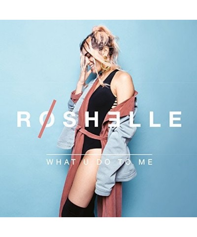 Roshelle WHAT U DO TO ME CD $8.00 CD