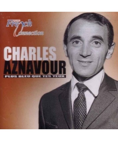 Charles Aznavour PLUS BLEU QUE TES YEUX CD $12.86 CD