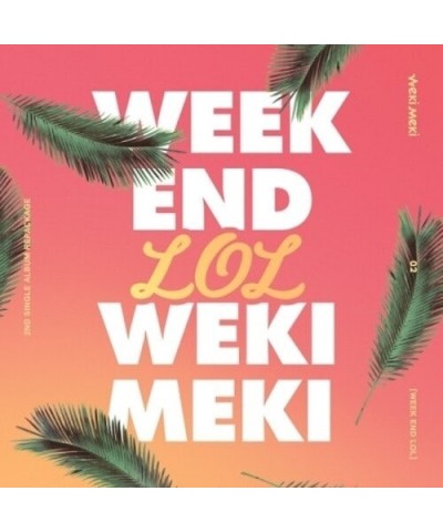 Weki Meki WEEK END LOL CD $7.64 CD