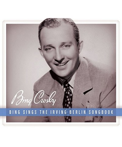 Bing Crosby BING SINGS THE IRVING BERLIN SONGBOOK CD $8.84 CD