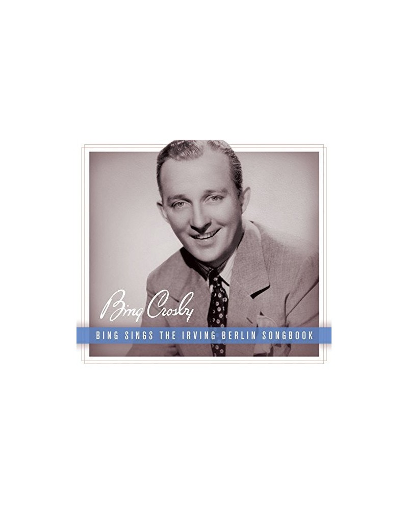 Bing Crosby BING SINGS THE IRVING BERLIN SONGBOOK CD $8.84 CD