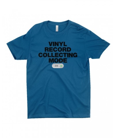 Music Life T-Shirt | Vinyl Record Collecting Mode On Shirt $6.19 Shirts