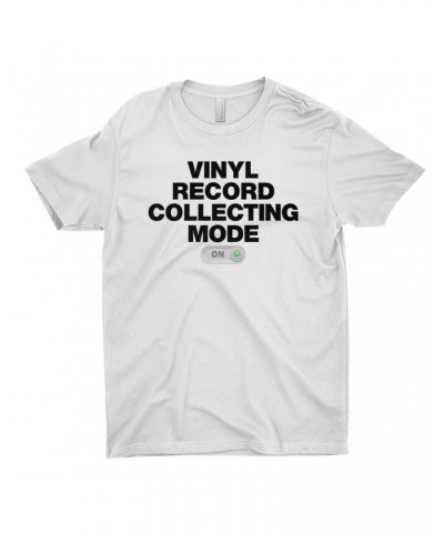 Music Life T-Shirt | Vinyl Record Collecting Mode On Shirt $6.19 Shirts