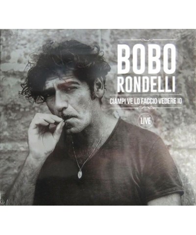 Bobo Rondelli CIAMPI VE LO FACCIO VEDERE IO LIVE CD $6.04 CD