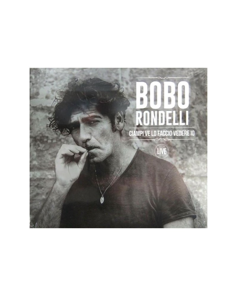 Bobo Rondelli CIAMPI VE LO FACCIO VEDERE IO LIVE CD $6.04 CD