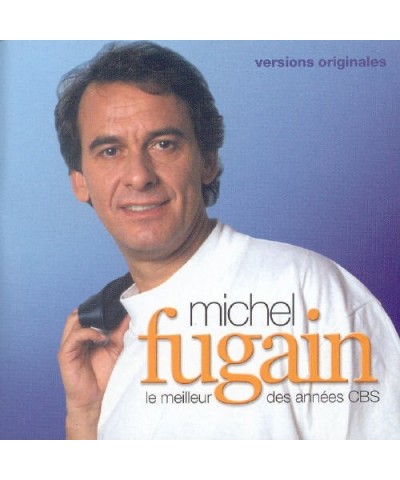 Michel Fugain LE MEILLEUR DES ANNEES CBS CD $5.49 CD